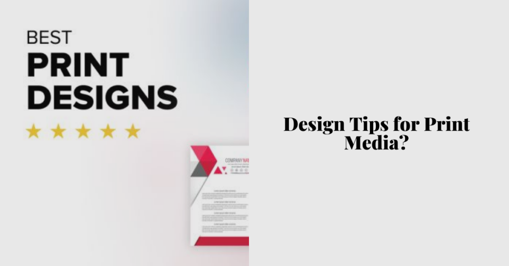 Design Tips for Print Media