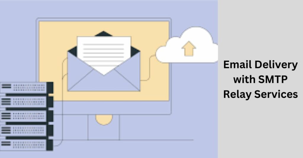 Email Delivery with SMTP Relay Services